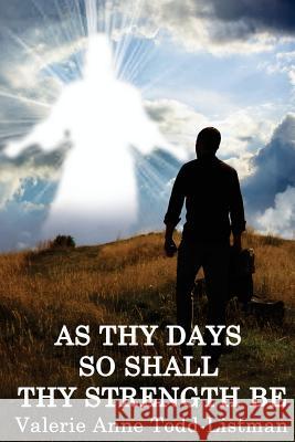 As Thy Days So Shall Thy Strength Be Valerie Anne Todd-Listman 9781508745761 Createspace - książka