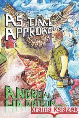 As Time Approaches Andrew Harrison 9781973460572 Independently Published - książka