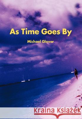 As Time Goes By Glover, Michael 9780595744527 Writer's Showcase Press - książka