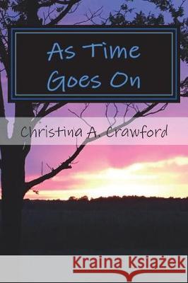 As Time Goes On Crawford, Christina a. 9781720823148 Createspace Independent Publishing Platform - książka