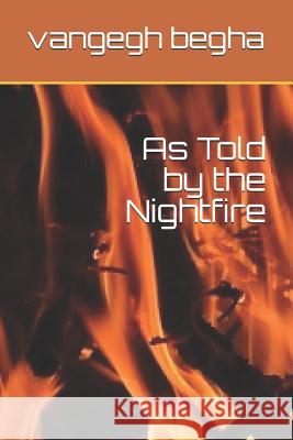 As Told by the Nightfire Vangegh Begha 9781791855192 Independently Published - książka