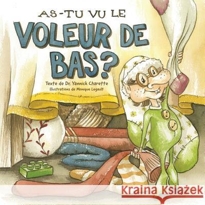 As-tu vu le Voleur de Bas? Charette, Yannick 9781773029467 Dr. Yannick Charette - książka