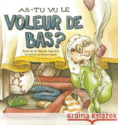 As-tu vu le Voleur de Bas? Charette, Yannick 9781773029474 Dr. Yannick Charette - książka