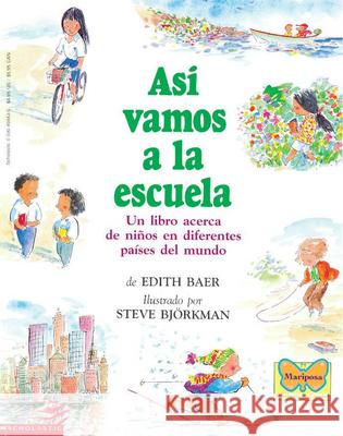 Así Vamos a la Escuela (This Is the Way We Go to School) Baer, Edith 9780590494434 Scholastic en Espanol - książka