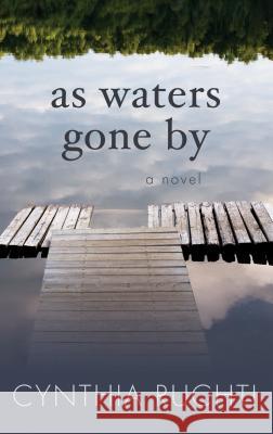 As Waters Gone by Cynthia Ruchti 9781410482365 Cengage Learning, Inc - książka