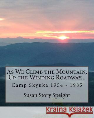 As We Climb the Mountain: Up the Winding Roadway... Susan Story Speight Charlotte Zealy Works Lyn P. Shelton 9781523729418 Createspace Independent Publishing Platform - książka