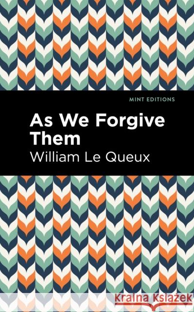 As We Forgive Them William Le Queux Mint Editions 9781513280905 Mint Editions - książka