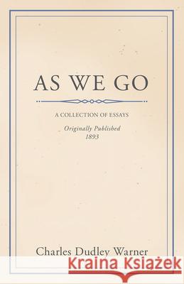 As We Go Charles Dudley Warner 9781444621365 Palmer Press - książka