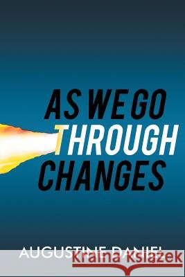 As We Go Through Changes Augustine Daniel 9781514448168 Xlibris - książka