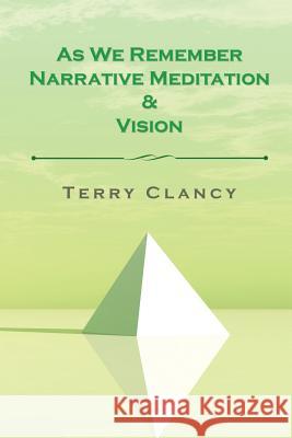 As We Remember Narrative Meditation & Vision Terry Clancy 9781524519018 Xlibris - książka