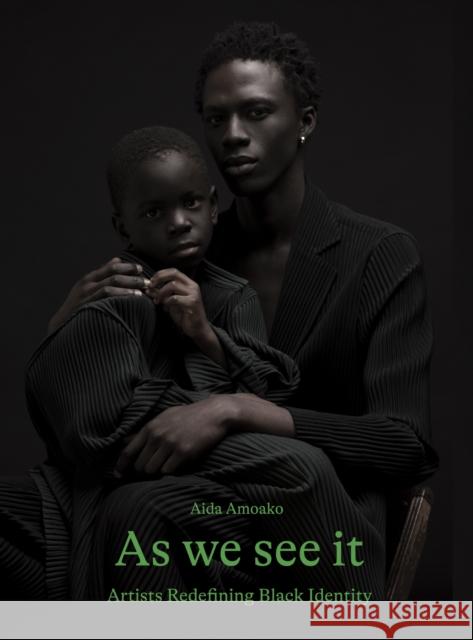 As We See It: Artists Redefining Black Identity Aida Amoako 9781786279583 Orion Publishing Co - książka