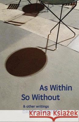As Within So Without: & other writings Daniel Barbiero 9781736998304 Arteidolia Press - książka
