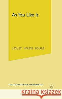 As You Like It Lesley Wade Soule 9781403936295  - książka