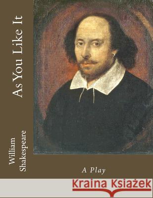 As You Like It Jhon L William Shakespeare 9781530642830 Createspace Independent Publishing Platform - książka