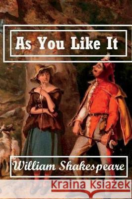 As You Like It William Shakespeare 9781724422590 Createspace Independent Publishing Platform - książka