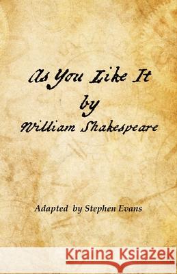 As You Like It: Adapted by Stephen Evans William Shakespeare Stephen Evans 9781953725684 Time Being Media, LLC - książka