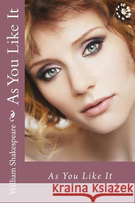 As You Like It William Shakespeare William Shakespeare Paula Benitez 9781541195417 Createspace Independent Publishing Platform - książka