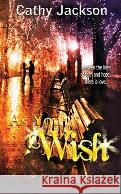 As You Wish Cathy Jackson 9781499132953 Createspace - książka