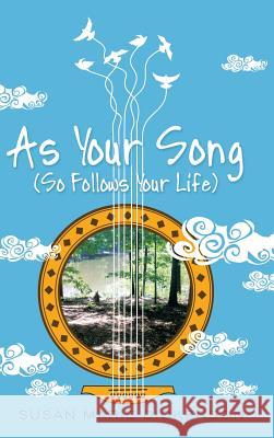 As Your Song: (So Follows Your Life) Dickerson, Susan Marie 9781504354646 Balboa Press - książka
