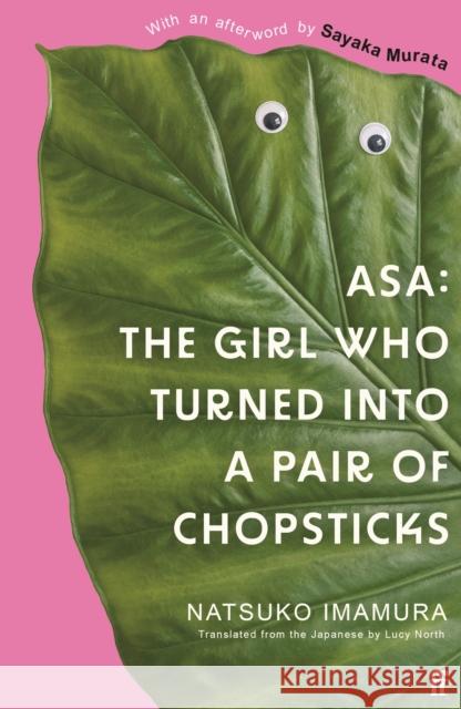 Asa: The Girl Who Turned into a Pair of Chopsticks Natsuko Imamura 9780571384136 Faber & Faber - książka