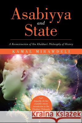 Asabiyya and State: A Reconstruction of Ibn Khaldun's Philosophy of History Kamal Mirawdeli 9781504943987 Authorhouse - książka