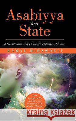Asabiyya and State: A Reconstruction of Ibn Khaldun's Philosophy of History Kamal Mirawdeli 9781504943994 Authorhouse - książka
