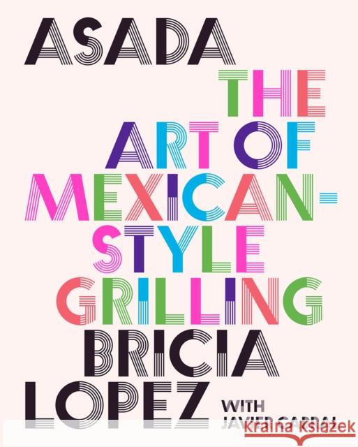 Asada: The Art of Mexican-Style Grilling Javier Cabral 9781419762888 Abrams - książka