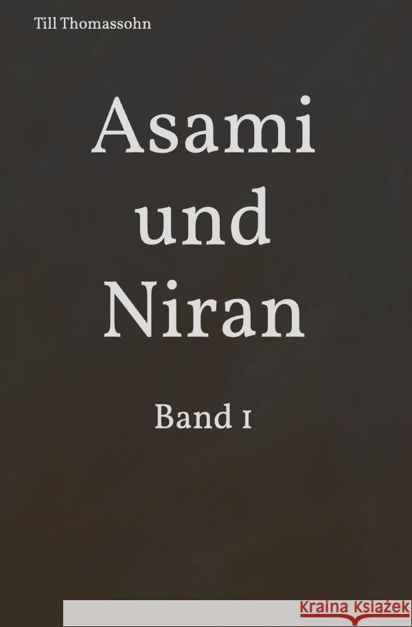 Asami und Niran: Band 1 Thomassohn, Till 9783818707873 epubli - książka