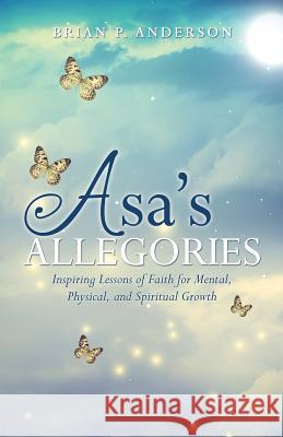 Asa's Allegories Brian P Anderson 9781498422703 Xulon Press - książka