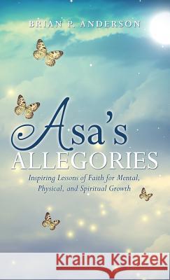 Asa's Allegories Brian P Anderson 9781498422710 Xulon Press - książka