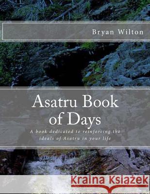 Asatru Book of Days Bryan D. Wilton Karen Carlson 9781492180067 Createspace - książka