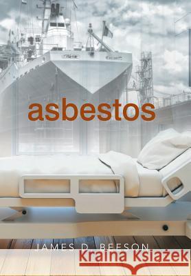 Asbestos James D Beeson 9781984538000 Xlibris Us - książka