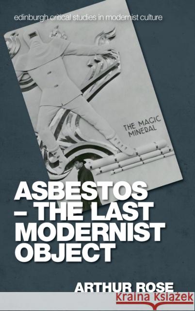 Asbestos - The Last Modernist Object Rose, Arthur 9781474482424 Edinburgh University Press - książka