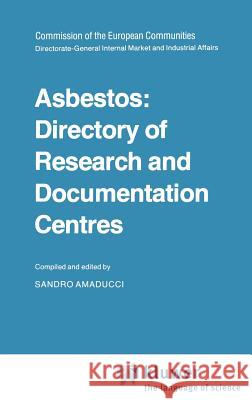 Asbestos: Directory of Research and Documentation Centres Sandro Amaducci 9789027714152 Springer - książka