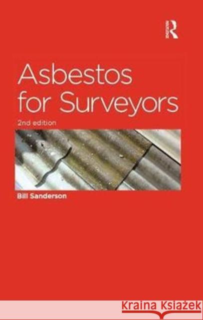 Asbestos for Surveyors Bill Sanderson 9781138461383 Estates Gazette - książka