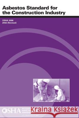 Asbestos Standard for the Construction Industry U. S. Department of Labor Occupational Safety and Administration 9781496081407 Createspace - książka