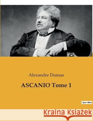 ASCANIO Tome 1 Alexandre Dumas   9791041930791 Culturea - książka