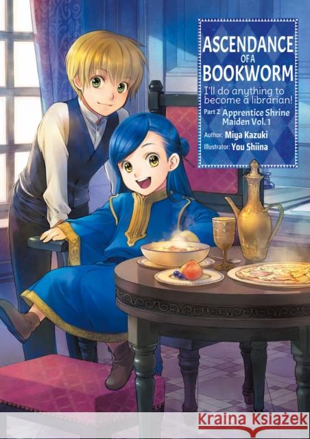 Ascendance of a Bookworm: Part 2 Volume 1: Part 2 Volume 1 Miya Kazuki 9781718356030 J-Novel Club - książka