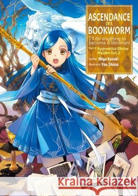 Ascendance of a Bookworm: Part 2 Volume 2: Part 2 Volume 2 Miya Kazuki 9781718356047 J-Novel Club - książka