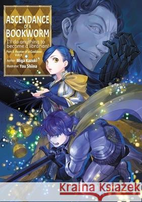 Ascendance of a Bookworm: Part 5 Volume 9 (Light Novel) Miya Kazuki Yu Shiina Quof 9781718356306 Jnc - książka