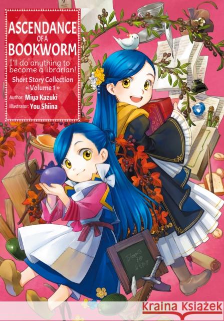 Ascendance of a Bookworm: Short Story Collection Volume 1 Miya Kazuki 9781718356368 J-Novel Club - książka