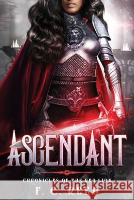 Ascendant: Chronicles of the Red Lion F. C. Reed 9781736251805 Aethersphere Press - książka