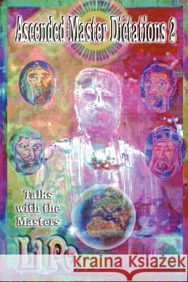 Ascended Master Dictations 2: Talks with the Masters Po, Li 9781418409005 Authorhouse - książka