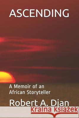 Ascending: A Memoir of an African Storyteller Jacquelyne J. Martin Yavonda Ulfig Robert a. Djan 9781699659915 Independently Published - książka