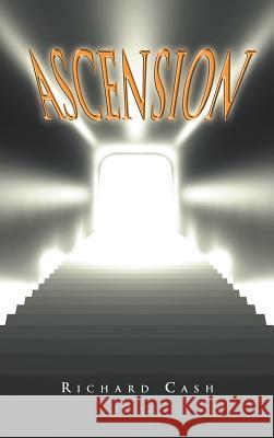 Ascension Richard Cash 9781468525069 Authorhouse - książka