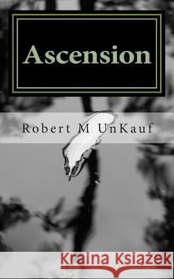 Ascension Robert M. Unkauf 9781481232005 Createspace - książka