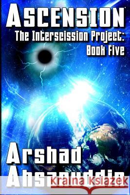 Ascension Arshad Ahsanuddin 9781546781790 Createspace Independent Publishing Platform - książka