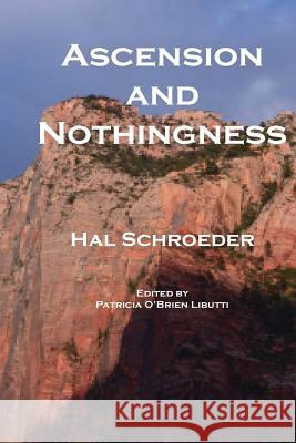 Ascension and Nothingness Hal Schroeder Patricia O'Brien Libutti 9781497409811 Createspace - książka