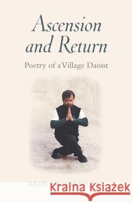 Ascension and Return: Poetry of a Village Daoist Mark V. Wiley David Verdessi J. Navarro 9781943155347 Tambuli Media - książka