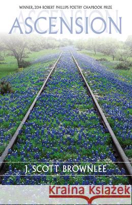 Ascension: Poems Brownlee, J. Scott 9781680030457 Texas Review Press - książka